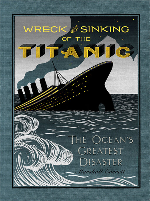 Title details for The Wreck and Sinking of the Titanic by Marshall Everett - Available